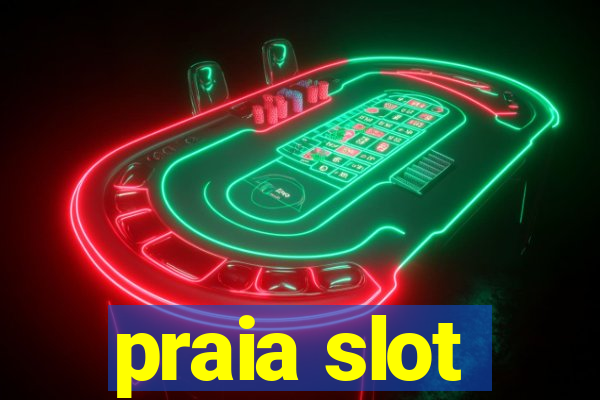 praia slot