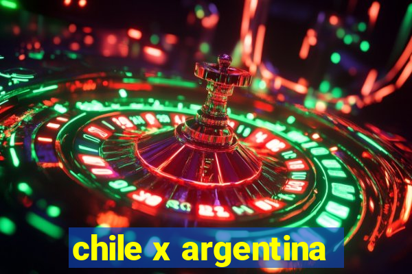 chile x argentina