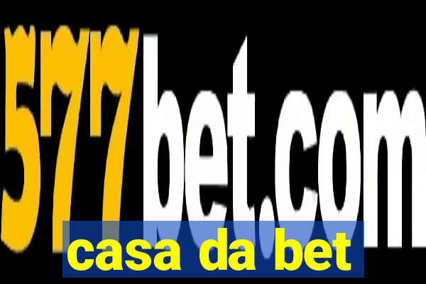 casa da bet