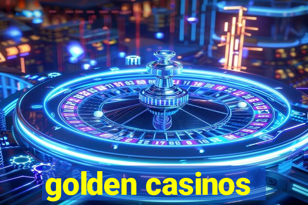 golden casinos