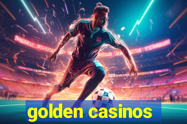 golden casinos