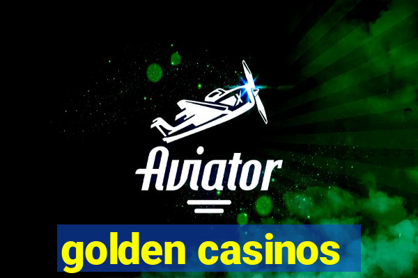 golden casinos