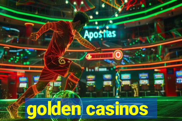 golden casinos