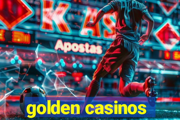 golden casinos