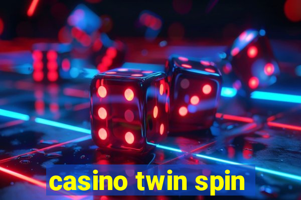 casino twin spin