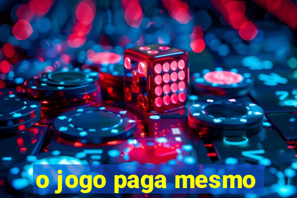 o jogo paga mesmo