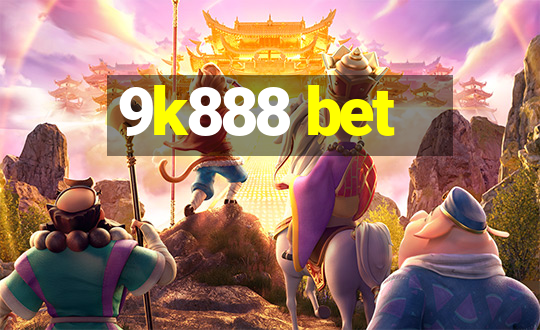 9k888 bet