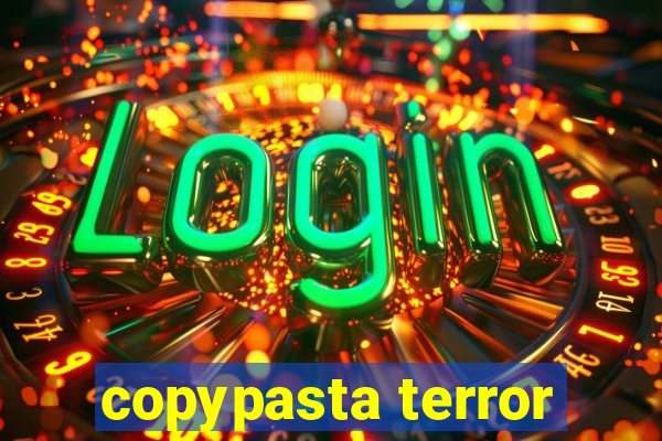 copypasta terror