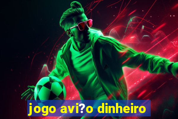 jogo avi?o dinheiro