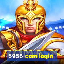 5956 com login