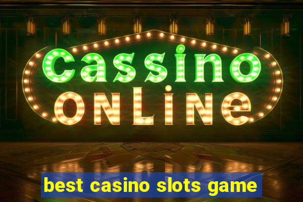 best casino slots game