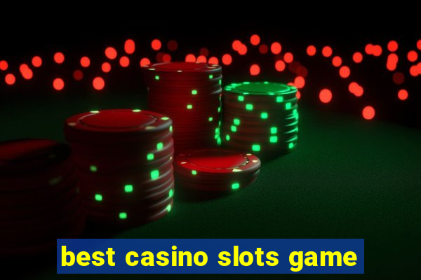 best casino slots game