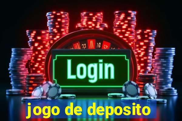 jogo de deposito