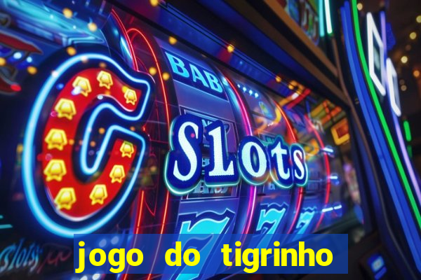 jogo do tigrinho com bonus gratis