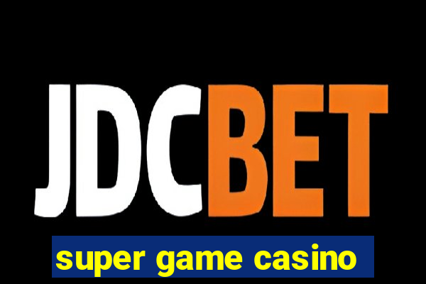 super game casino