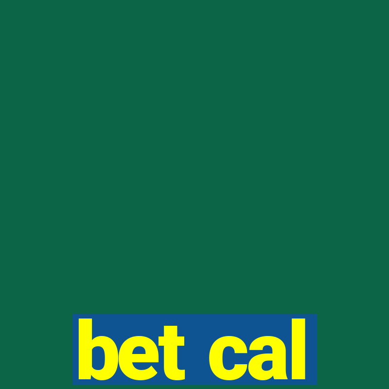 bet cal