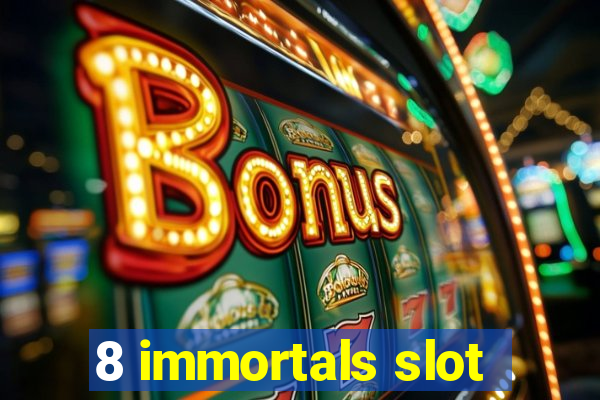 8 immortals slot