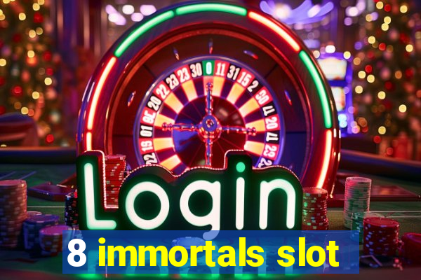 8 immortals slot