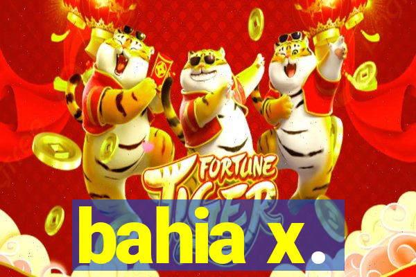 bahia x.