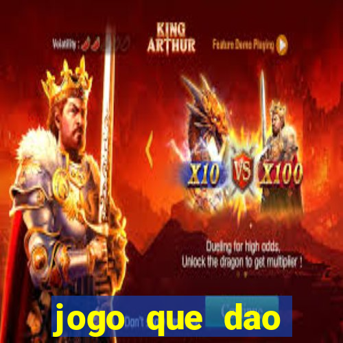 jogo que dao dinheiro de verdade na hora