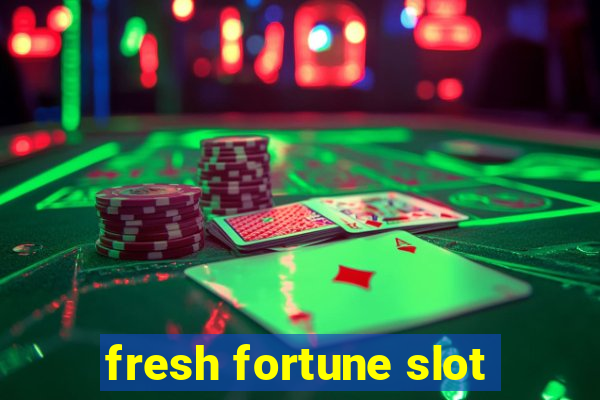 fresh fortune slot