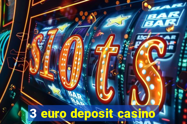 3 euro deposit casino