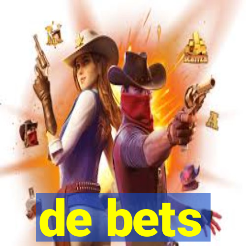 de bets