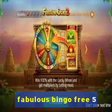 fabulous bingo free 5