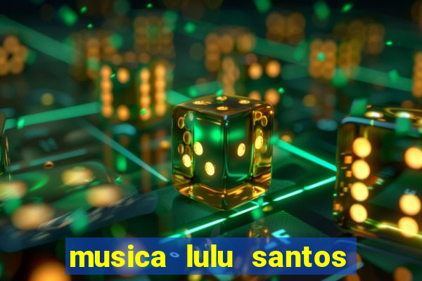 musica lulu santos apenas mais uma de amor