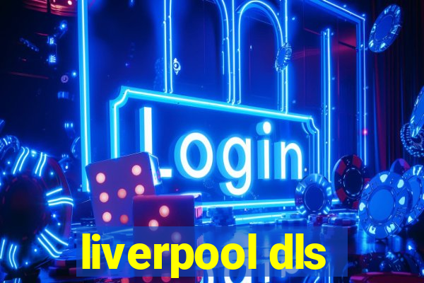 liverpool dls