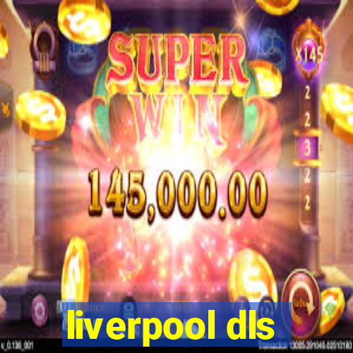 liverpool dls