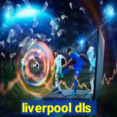 liverpool dls