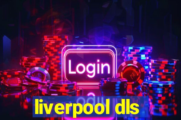 liverpool dls