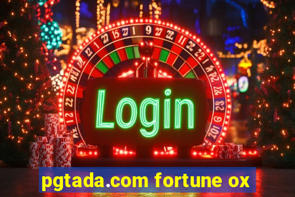 pgtada.com fortune ox