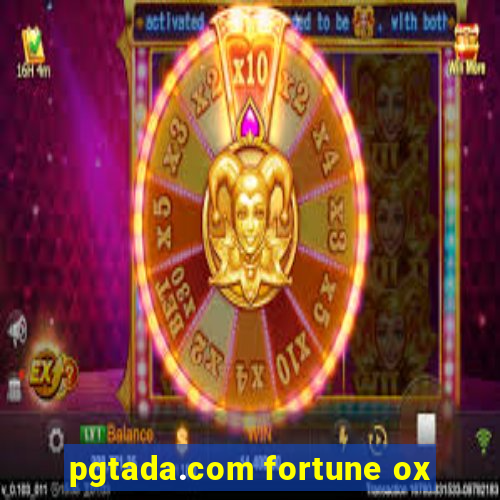 pgtada.com fortune ox