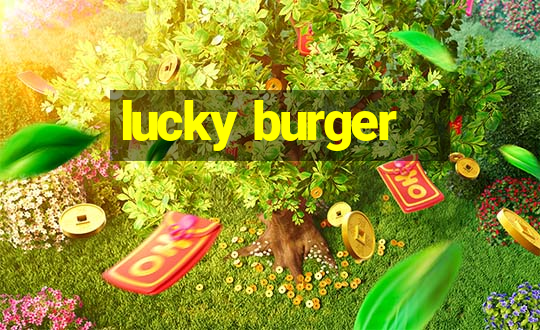 lucky burger