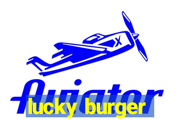 lucky burger