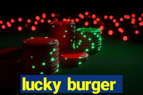 lucky burger