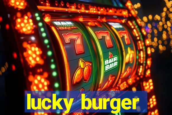 lucky burger