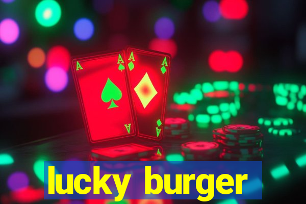 lucky burger