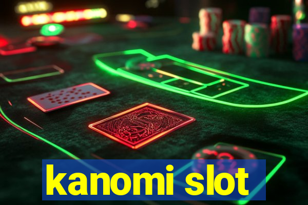 kanomi slot