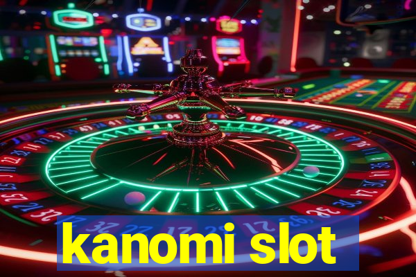 kanomi slot