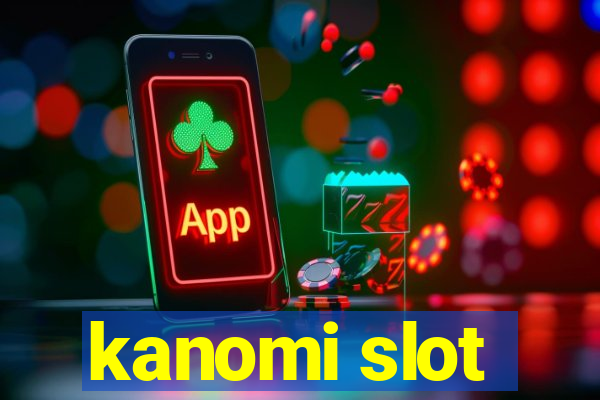 kanomi slot