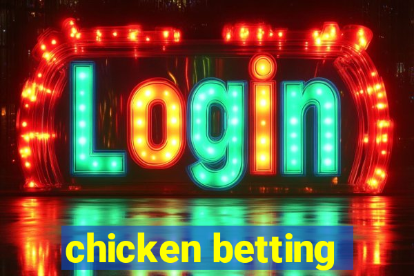 chicken betting