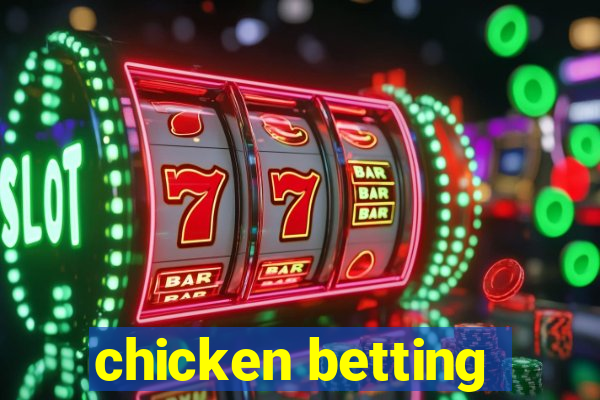 chicken betting