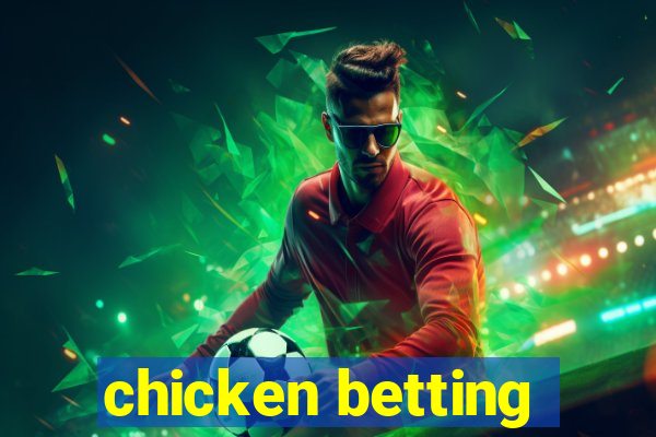 chicken betting