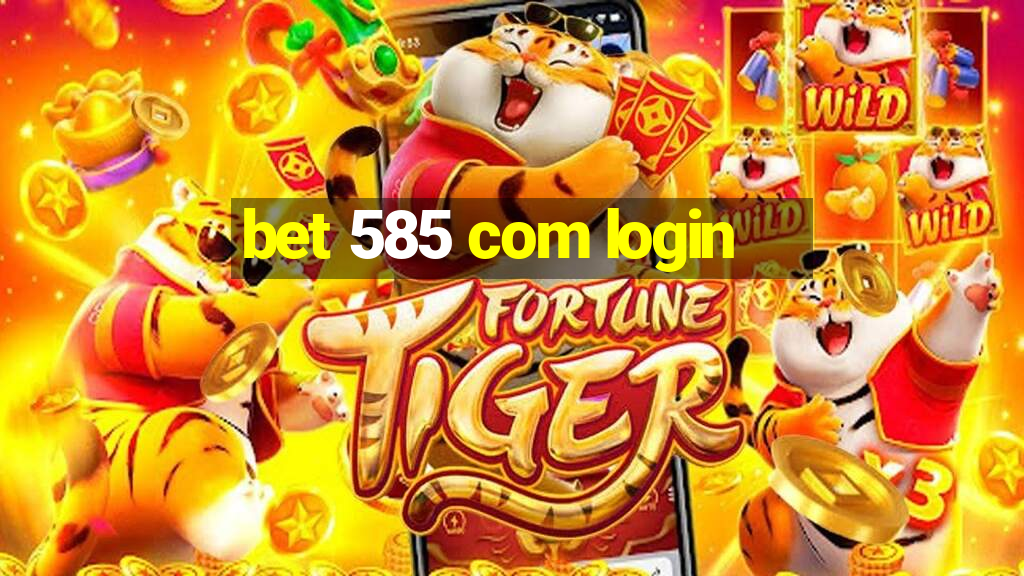 bet 585 com login