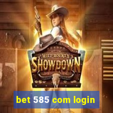 bet 585 com login