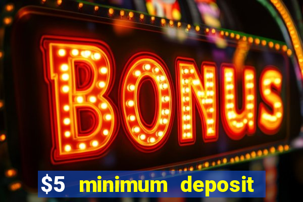 $5 minimum deposit casino nz 2020