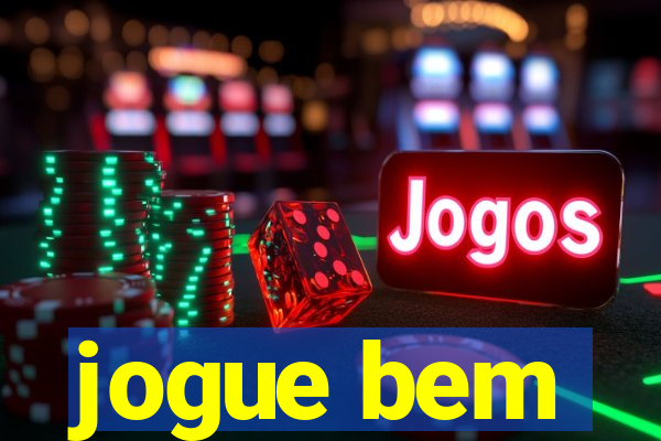 jogue bem